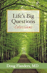 Life's Big Questions: Colossians Study Guide. Great for families!